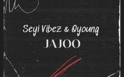Seyi Vibez - Jajoo ft. Q-young