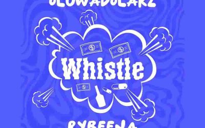 Oluwadolarz - Whistle ft. Rybeena