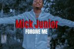 Mick Junior – Forgive Me