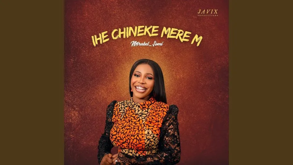 Mirabel Somi – Ihe Chineke Mere M