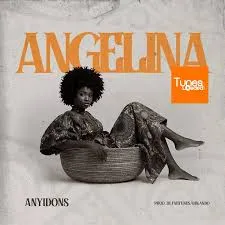 Anyidons – Angelina Mp3 download